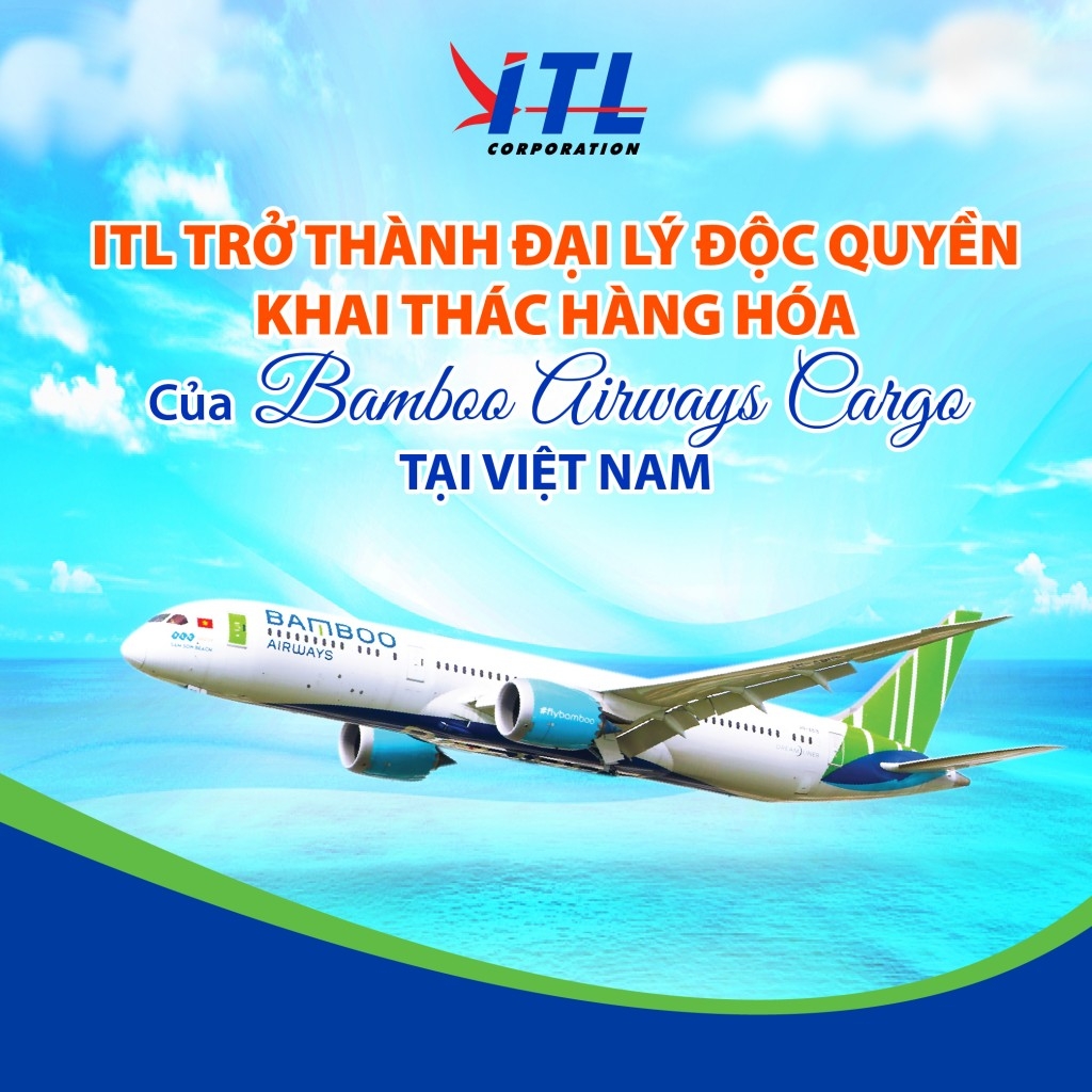 ITL chính thức là đại lý khai thác hàng hóa độc quyền Bamboo Airways Cargo tại Việt Nam