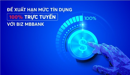 MB phê duyệt cấp hạn mức tín dụng trên BIZ MBBank cho doanh nghiệp