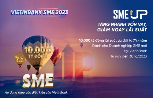 VietinBank "tung" gói SME UP 10.000 tỷ đồng ưu đãi lãi suất